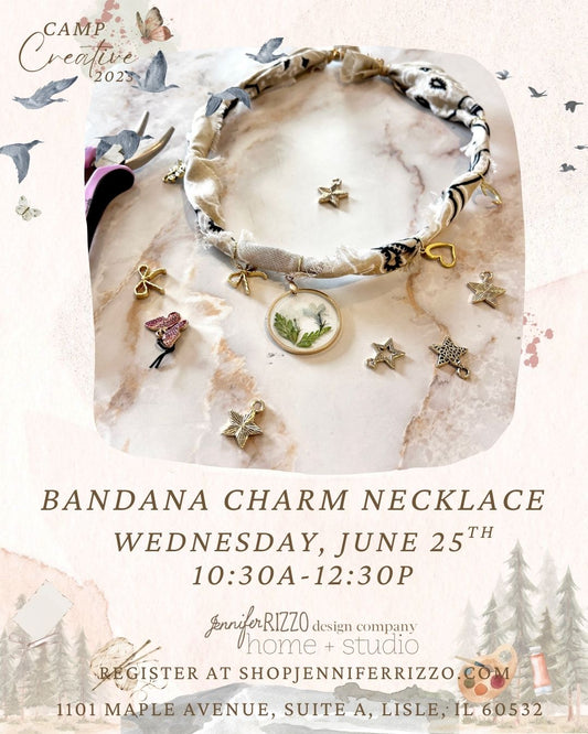 Bandana Charm Necklace  Wednesday/Saturday, June 25th 10:30am-12:30pm