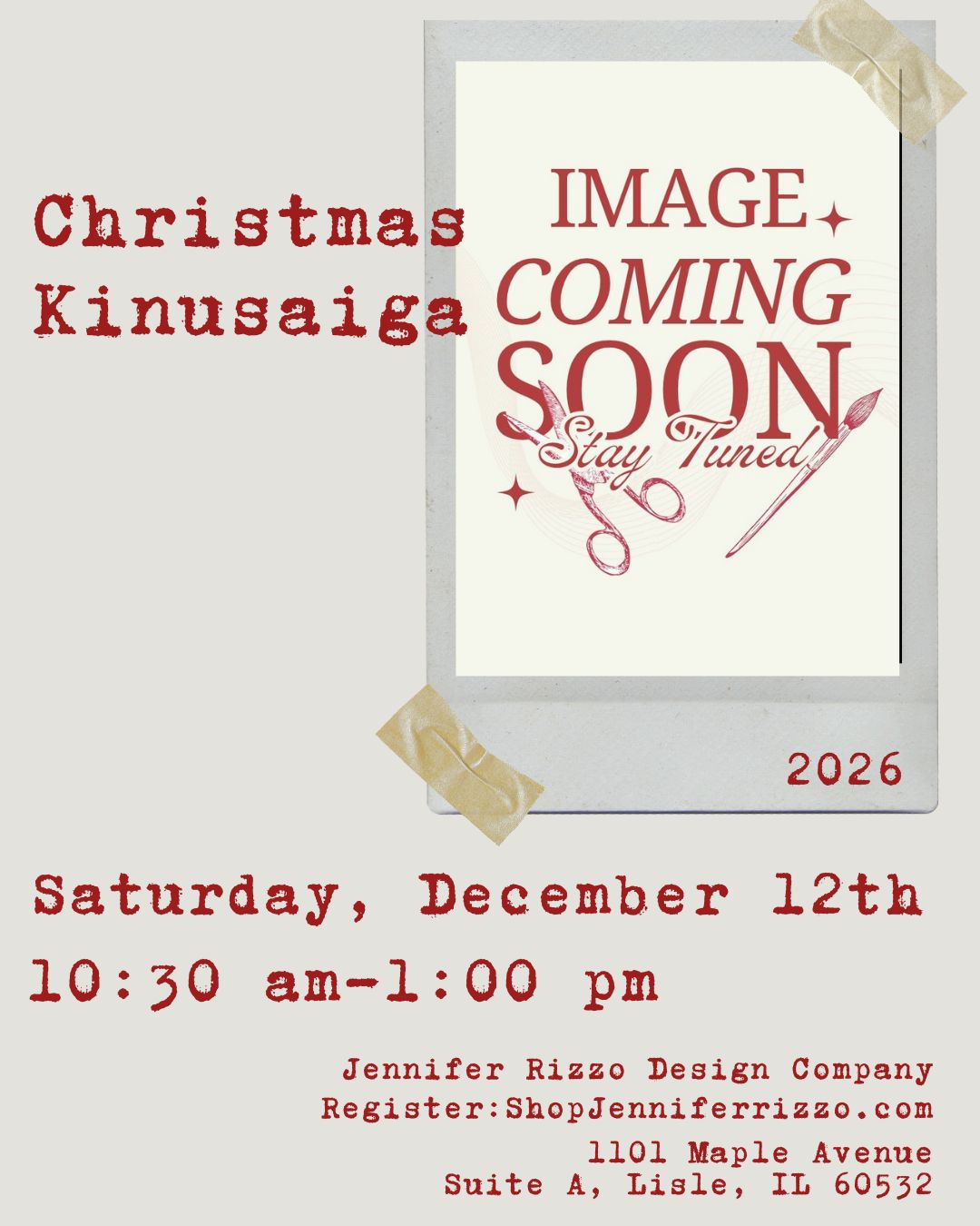 A promotional poster for a Christmas-themed film or event, with red text reading 'Christmas Kinusaiga' and 'IMAGE COMING SOON Stay Tuned,' plus event details for Saturday, December 12th from 10:30 am to 1:00 pm. A large central mockup of a Polaroid-style photo frame shows the coming-soon message, with decorative tape accents and the year 2026.