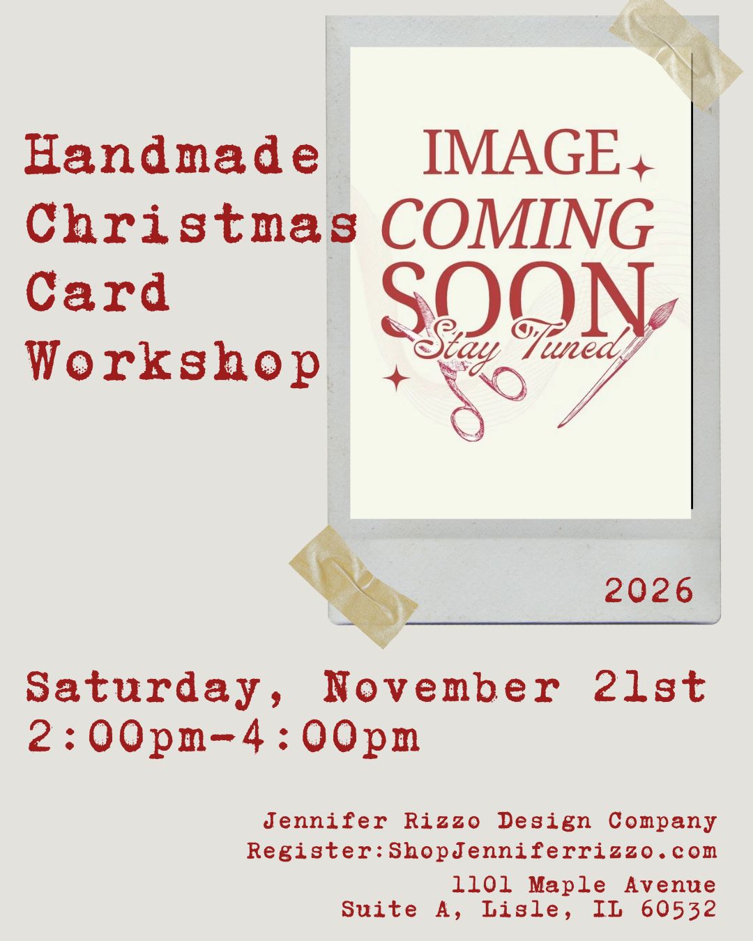 Promotional graphic for a Handmade Christmas Card Workshop, featuring a large white photo frame mockup with 'IMAGE COMING SOON Stay Tuned' in red text, plus event details for Saturday, November 21st at 2:00pm-4:00pm, by Jennifer Rizzo Design Company.