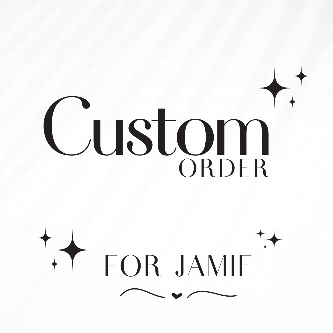 Custom Order for Jamie