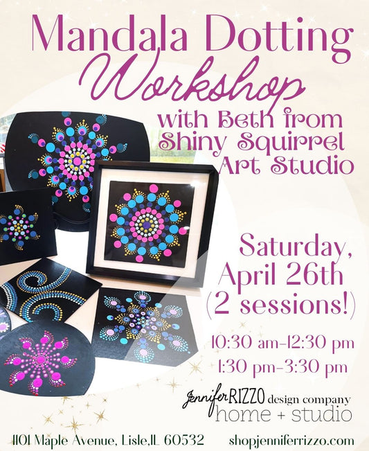 Mandala Dotting Workshop Saturday, April 26th (2 sessions 10:30am/1:30pm)