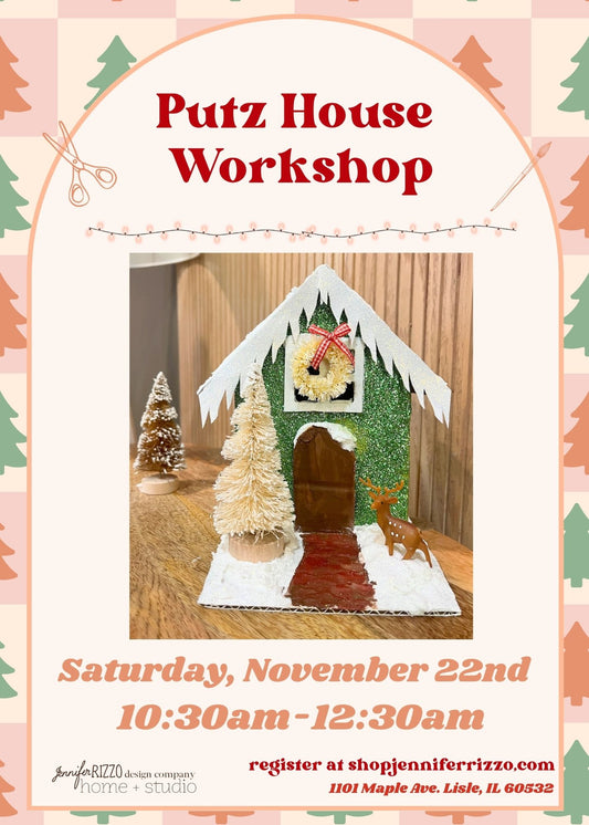 Putz House Creating and Decorating: Saturday, November 22nd 10:30 am-12:30 pm