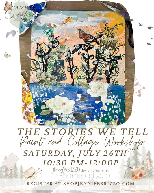 The Stories We Tell Collage and Paint Workshop Saturday, July 26th 10:30 am-12:30 pm