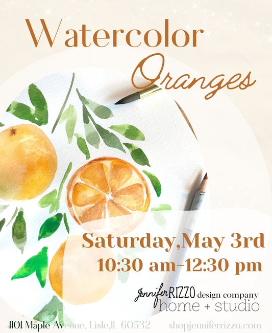 Watercolor Oranges Workshop Saturday, May 3rd 10:30 am-12:30pm