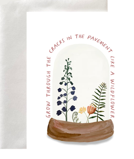 Grow Through The Cracks In The Pavement Like A Wildflower Greeting Card Blank Interior