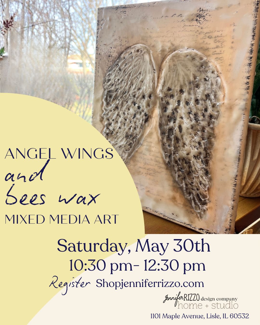 Graphic for angel wings and mixed media bees wax art workshop Saturday May 30th 10:3--12:30 am. Featuring a pair of wax angel wings