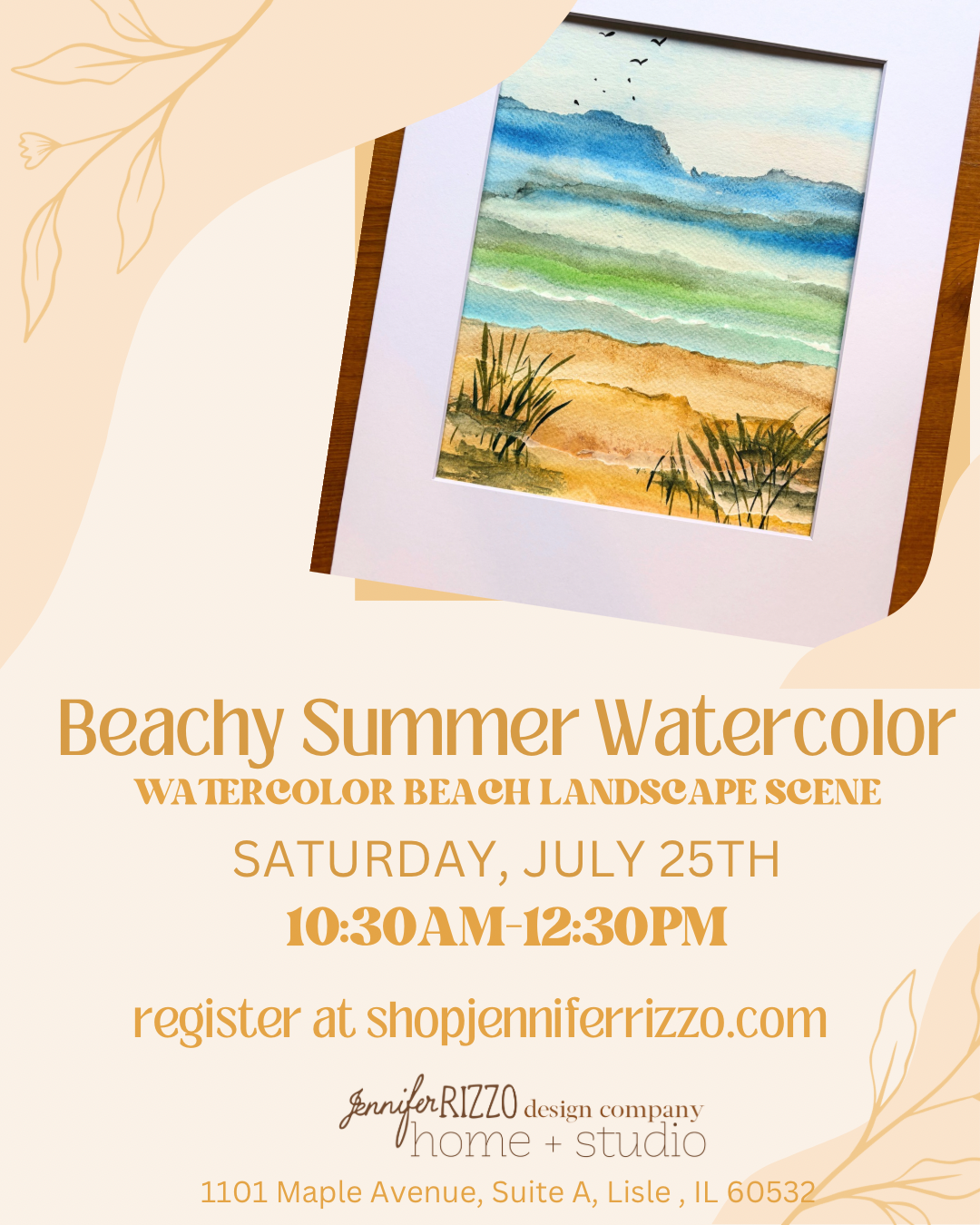 Info graphic for a beachy watercolor workshop showing a painting of a beach scene and graphics for a workshop Saturday, July 25 1030 to 12:30 PM  at Shopjenniferrizzo.com