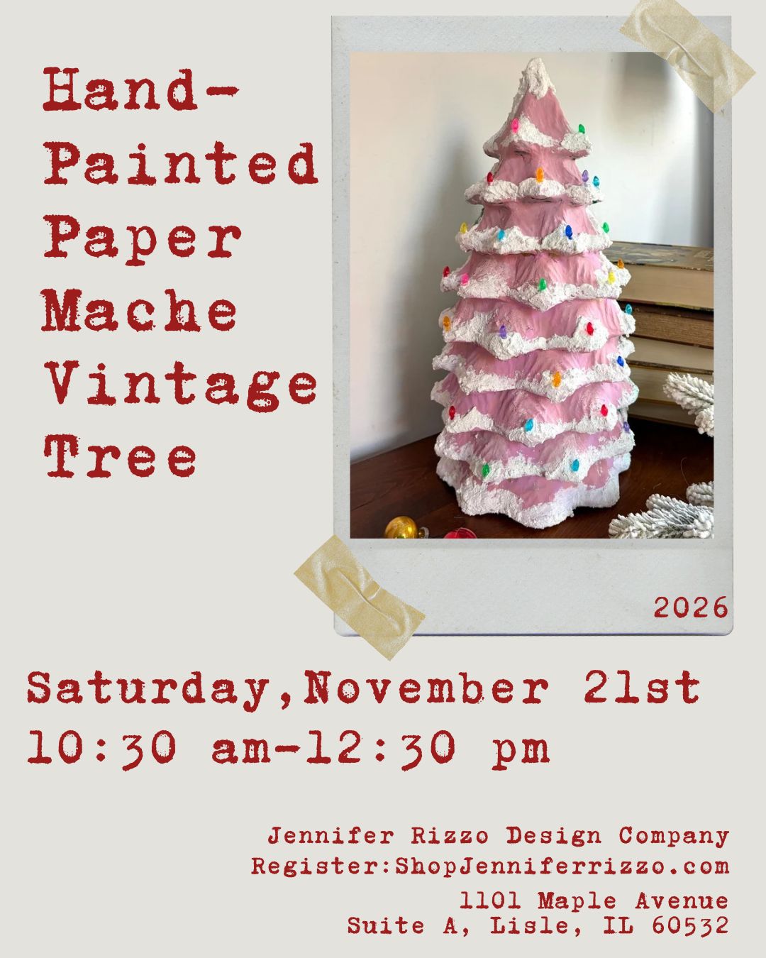 Promotional flyer for a hand-painted paper mache vintage tree, featuring a photo of a pink and white decorated tree with colorful ornaments. The flyer includes event details for Saturday, November 21st at 10:30 am-12:30 pm, organized by Jennifer Rizzo Design Company.