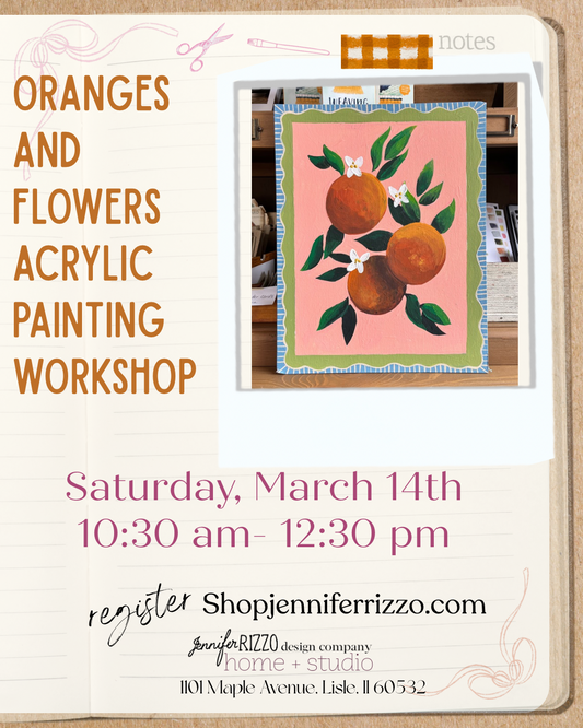 Graphic of the event oranges and flowers acrylic painting workshops  on Saturday March 14th from 10:30 am-12:30pm. Register at shopjenniferrizzo.com 