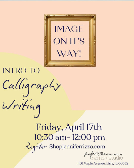 promotional flyer for n intro to calligraphy event on Friday, April 17th 10:30am-12:30pm with a gold frame that says image on the way.
