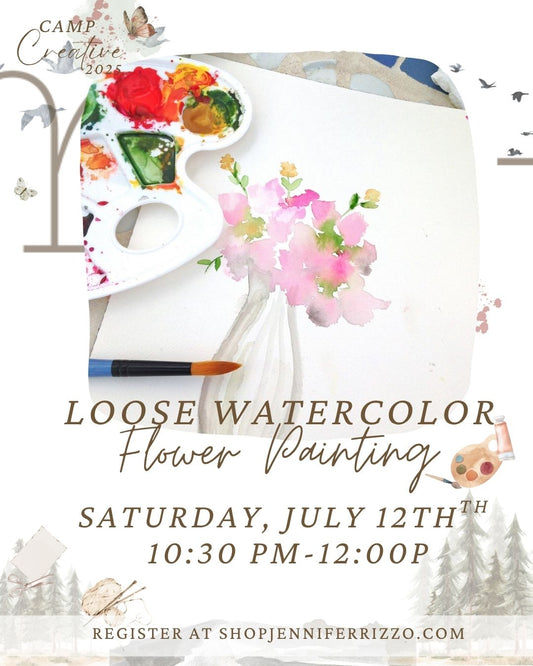 Loose Watercolor Flowers Workshop Saturday, July 12 10:30 am-12:30pm