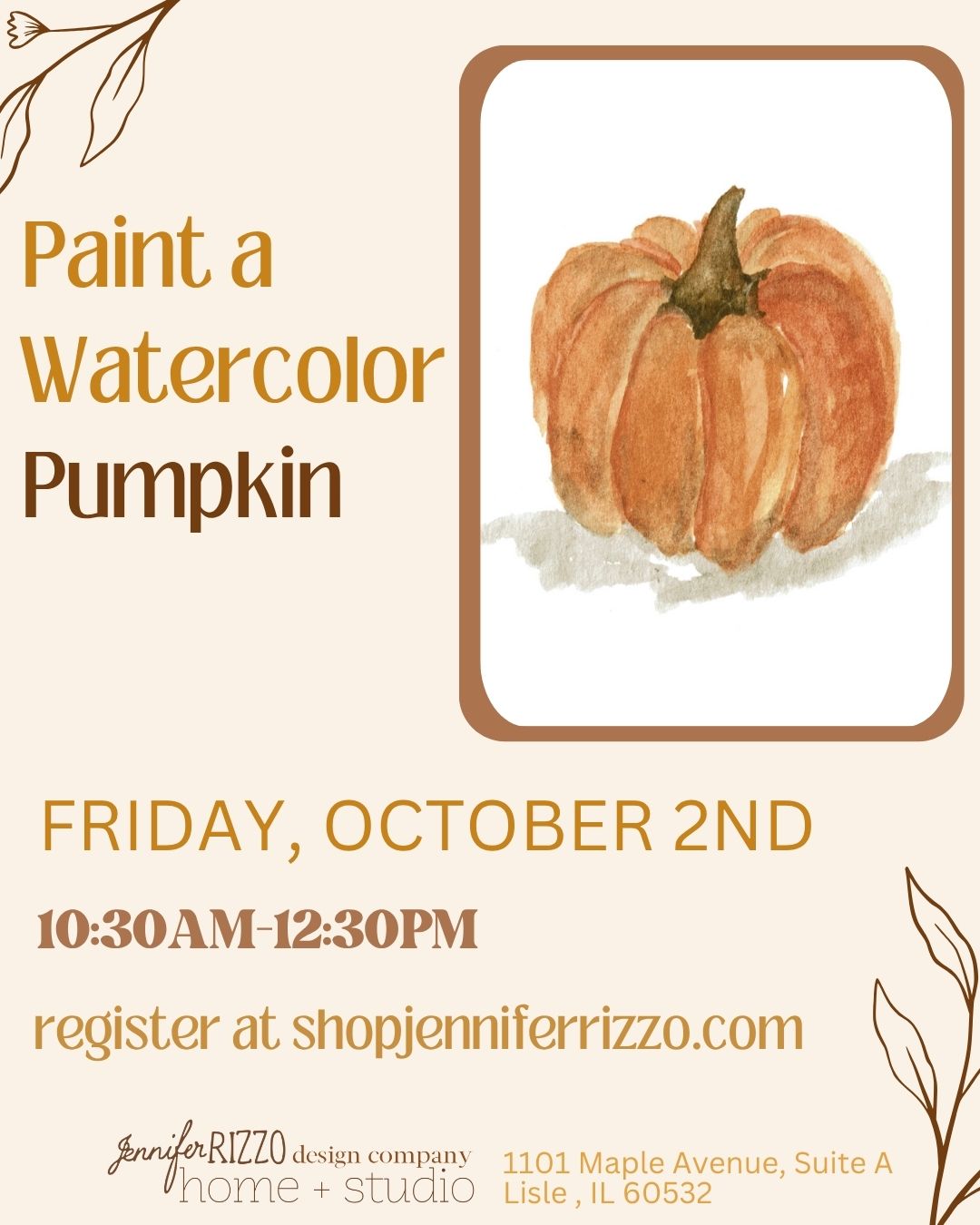 Promotional flyer for a watercolor pumpkin painting class. The flyer features a watercolor illustration of a pumpkin inside a brown rounded frame on the right, with text on the left reading 'Paint a Watercolor Pumpkin', the date 'FRIDAY, OCTOBER 2ND', time '10:30AM-12:30PM', and registration details 'register at shopjenniferrizzo.