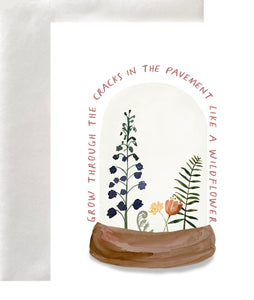 Grow Through The Cracks In The Pavement Like A Wildflower Greeting Card Blank Interior