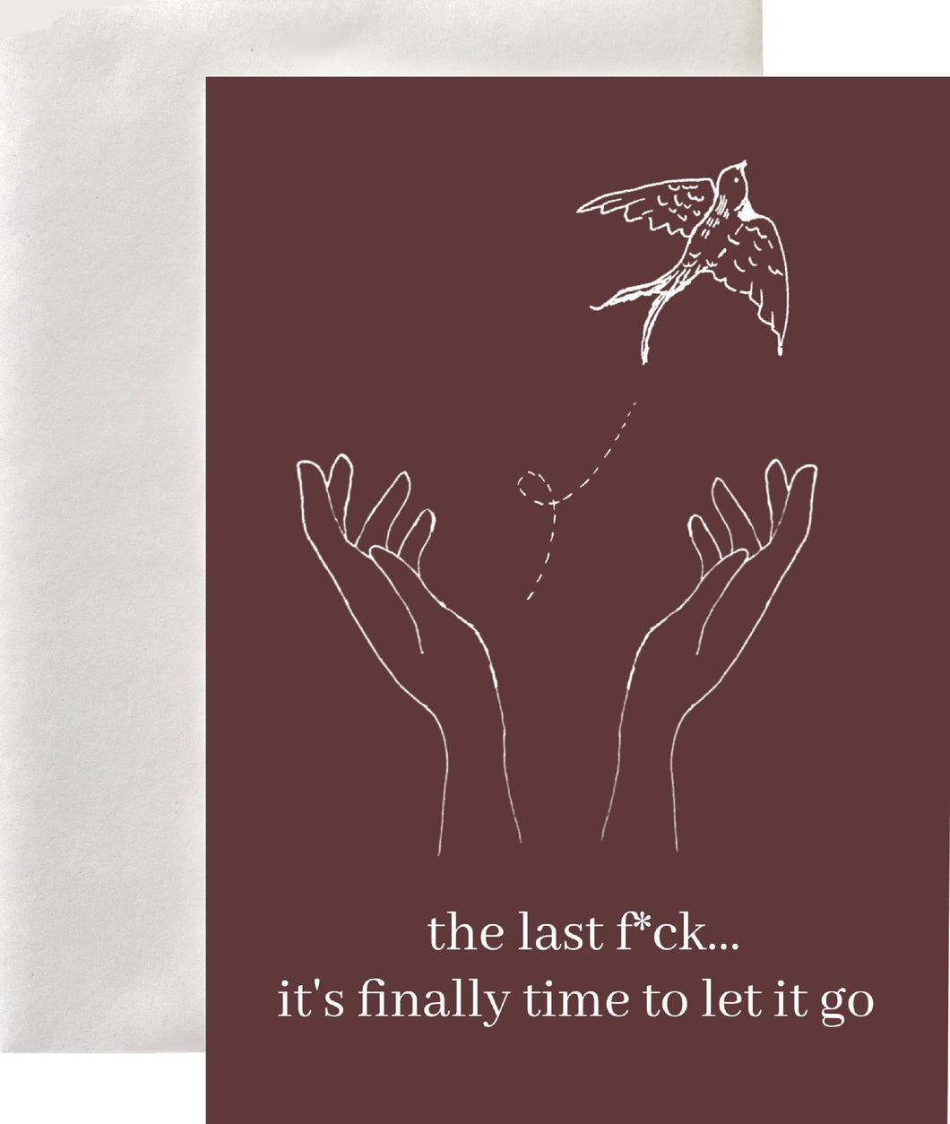 The Last F*ck It's Finally Time to Let go